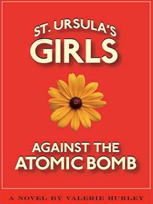 cover image of St. Ursula's Girls Against the Atomic Bomb